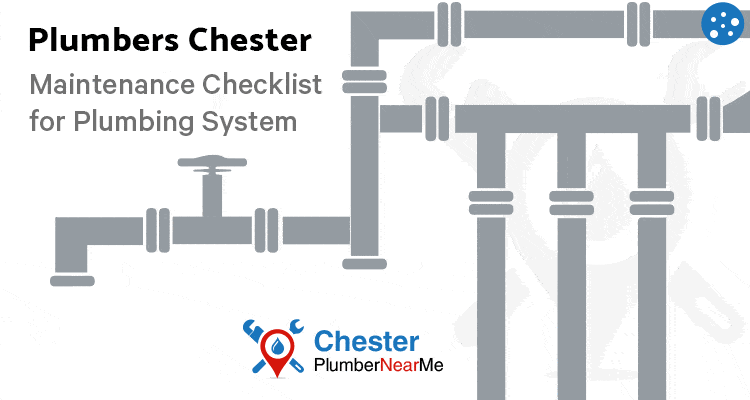 Plumber Chester – Maintenance Checklist for plumbing system